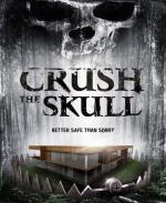 Размозжить череп / Crush the Skull (2015)