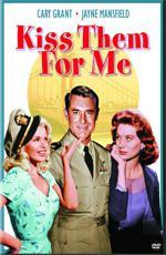 Поцелуй их за меня / Kiss Them for Me (1957)