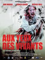 Среди живущих / Aux yeux des vivants (2014)