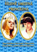 Безумно грустная принцесса / Sílene smutná princezna (1968)