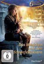 Девочка со спичками / Das Mädchen mit den Schwefelhölzern (2013)