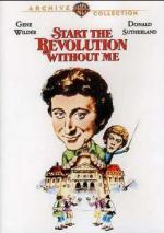 Начинайте революцию без меня / Start the Revolution Without Me (1970)