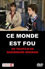 Мир сошёл с ума / Ce monde est fou (2013)