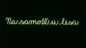 Кадры из фильма На хуторе у леса / Na samote u lesa (1976)