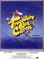 Трокадеро – синий лимон / Trocadéro bleu citron (1978)