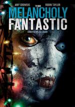 Невероятная меланхолия / The Melancholy Fantastic (2011)