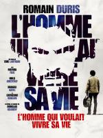 Человек, который хотел оставаться собой / L'homme qui voulait vivre sa vie (2010)