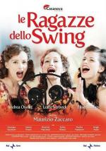 Королевы свинга / Le ragazze dello swing (2010)