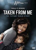 Похищенный сын: История Тиффани Рубин / Taken from Me: The Tiffany Rubin Story (2011)