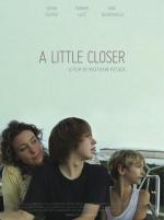 Поближе / A Little Closer (2011)