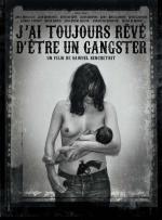 Я всегда хотел быть гангстером / J'ai toujours rêvé d'être un gangster (2009)