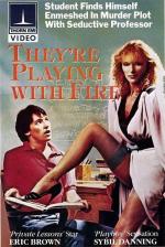 Они играют с огнем / They're Playing with Fire (1984)