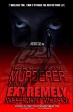 Ужасно медленный убийца с крайне неэффективным оружием / The Horribly Slow Murderer with the Extremely Inefficient Weapon (2008)
