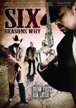 6 Причин почему / Six Reasons Why (2008)