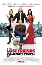 Как потерять друзей и заставить всех тебя ненавидеть / How to Lose Friends & Alienate People (2008)