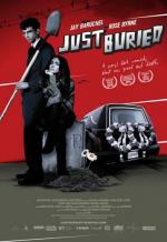 Свежезахороненные / Just Buried (2007)