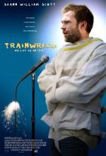 Жизнь как катастрофа / Trainwreck: My Life as an Idiot (2007)