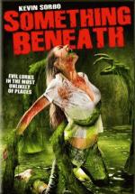 Гнев земли / Something Beneath (2007)