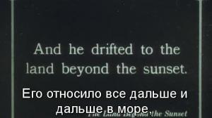 Кадры из фильма Страна по ту сторону заката / The Land Beyond the Sunset (1912)