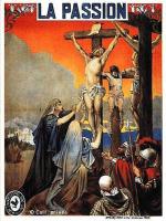 Жизнь и страсти Иисуса Христа / La Vie et la passion de Jesus Christ (1904)