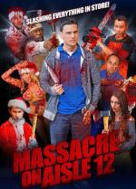 Резня на проходе 12 / Massacre on Aisle 12 (2016)