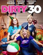 Безумный тридцатник / Dirty 30 (2016)