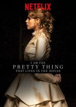 Прелесть, живущая в доме / I Am the Pretty Thing That Lives in the House (2016)