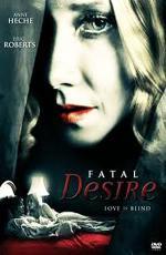 Роковая ошибка / Fatal Desire (2006)