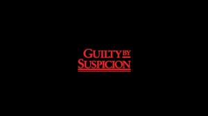 Кадры из фильма Виновен по подозрению / Guilty by Suspicion (1991)