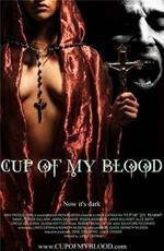 Чаша моей крови / Cup of My Blood (2005)