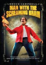 Человек с кричащим мозгом / Man with the Screaming Brain (2005)