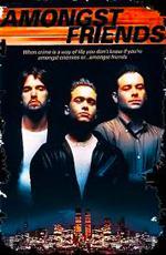 Среди друзей / Amongst Friends (1993)