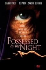 Одержимые ночью / Possessed by the Night (1994)