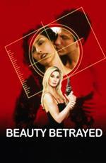 Преданная красота / Beauty Betrayed (2002)