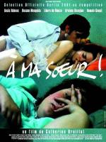 Моей сестре! / À ma soeur! (2001)