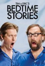 Сказки на ночь Тима и Эрика / Tim &amp; Eric’s Bedtime Stories (2014)