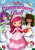 Шарлотта Земляничка: Танец светящихся ягодок / Strawberry Shortcake: The Glimmerberry Ball Movie (2010)