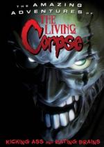 Удивительные приключения живого трупа / The Amazing Adventures Of The Living Corpse (2012)