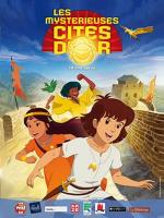 Таинственные золотые города / Les mystérieuses cités d'or (2012)